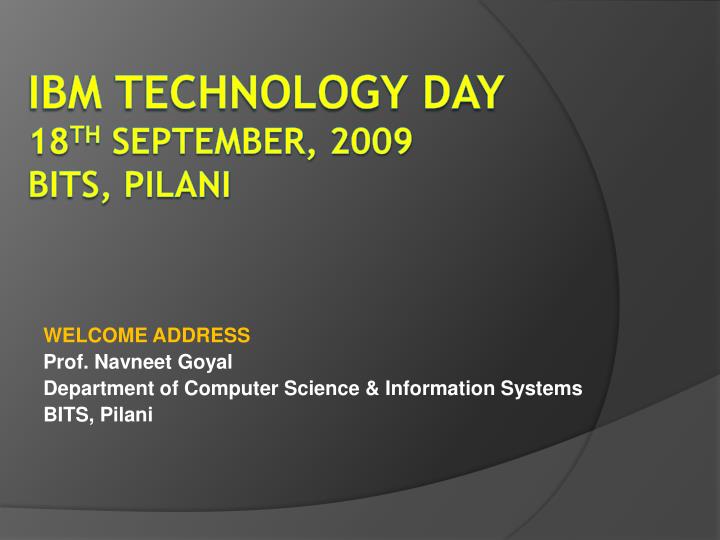 welcome address prof navneet goyal department of computer science information systems bits pilani