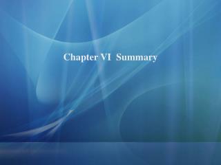 Chapter VI Summary