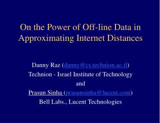 On the Power of Off-line Data in Approximating Internet Distances