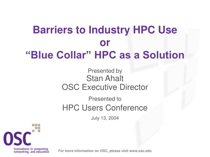 barriers to industry hpc use or blue collar hpc as a solution