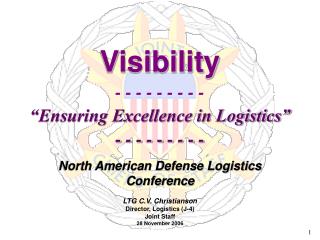 Visibility - - - - - - - - - “Ensuring Excellence in Logistics” - - - - - - - - -