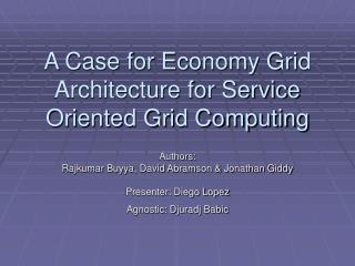 A Case for Economy Grid Architecture for Service Oriented Grid Computing