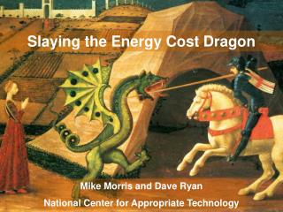 Slaying the Energy Cost Dragon
