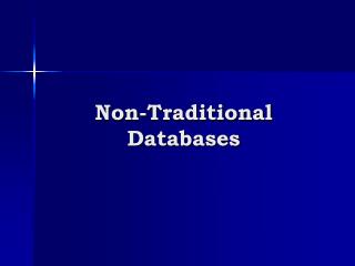 Non-Traditional Databases