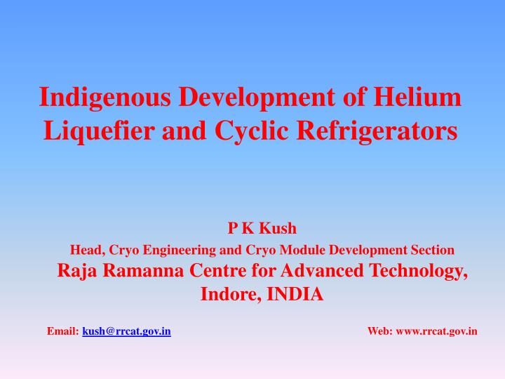 indigenous development of helium liquefier and cyclic refrigerators