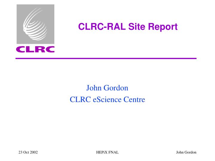 clrc ral site report