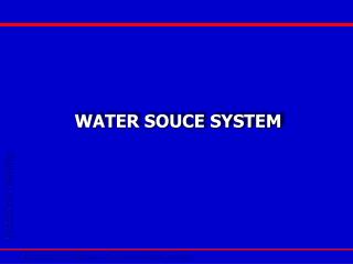WATER SOUCE SYSTEM