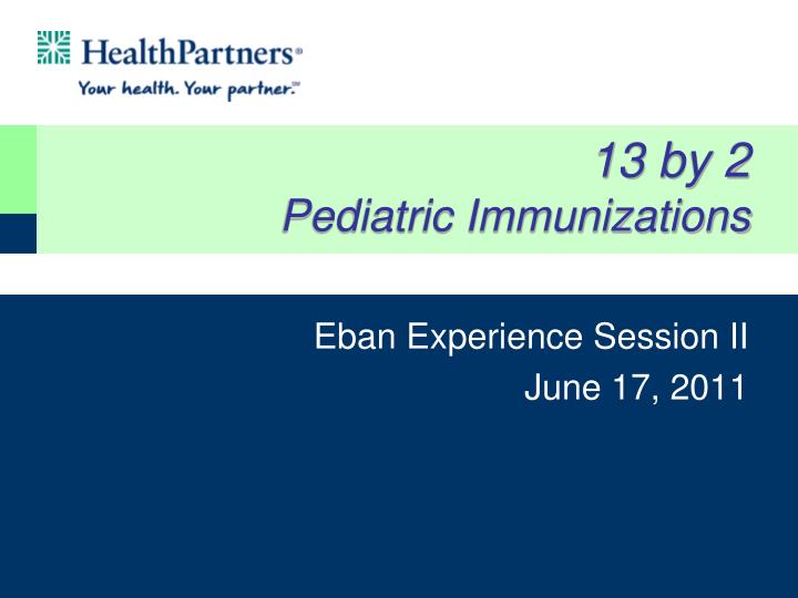 13 by 2 pediatric immunizations