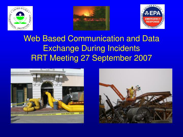 web based communication and data exchange during incidents rrt meeting 27 september 2007