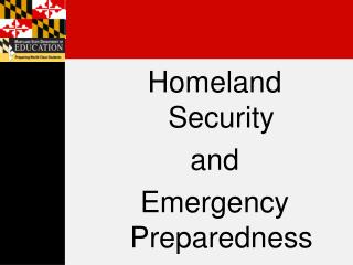Homeland Security and Emergency Preparedness