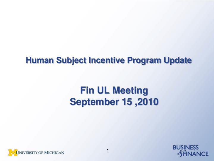 human subject incentive program update
