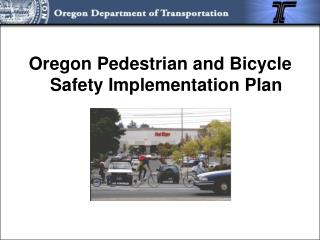 Oregon Pedestrian and Bicycle Safety Implementation Plan