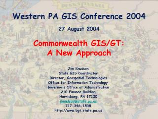 Western PA GIS Conference 2004 27 August 2004 Commonwealth GIS/GT: A New Approach