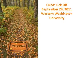 CRISP Kick Off September 24, 2011 Western Washington University