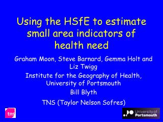 Using the HSfE to estimate small area indicators of health need