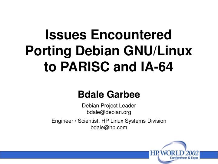 issues encountered porting debian gnu linux to parisc and ia 64