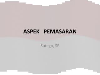 aspek pemasaran