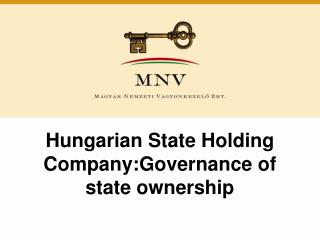 Hungarian State Holding Company:Governance of state ownership