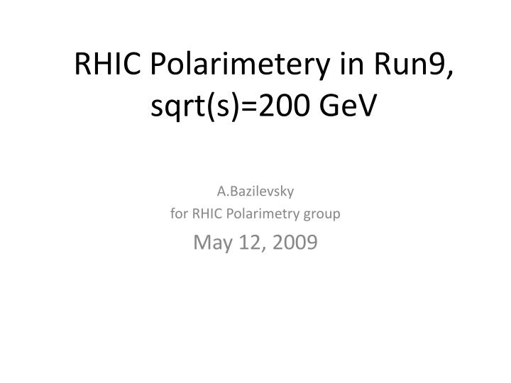rhic polarimetery in run9 sqrt s 200 gev
