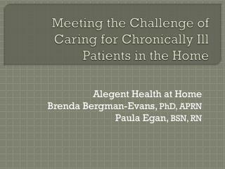 Meeting the Challenge of Caring for Chronically Ill Patients in the Home