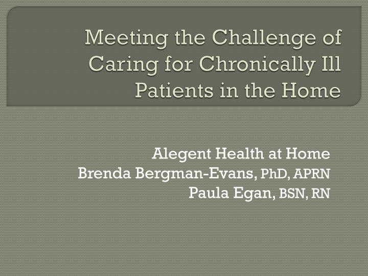 meeting the challenge of caring for chronically ill patients in the home