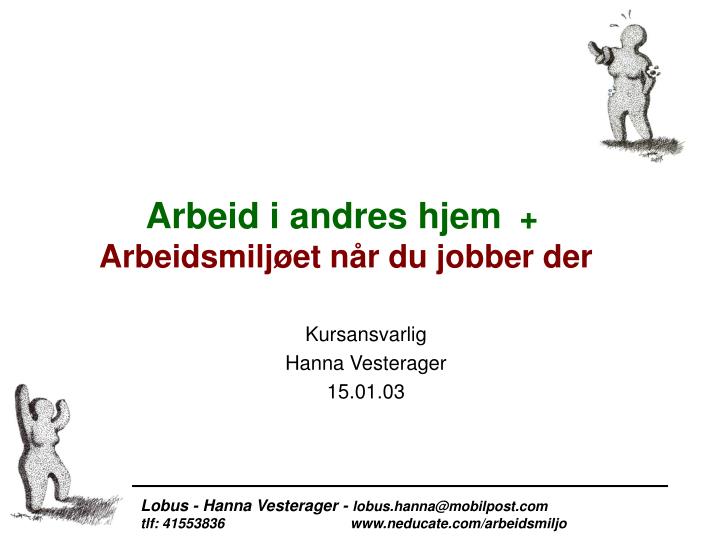 arbeid i andres hjem arbeidsmilj et n r du jobber der