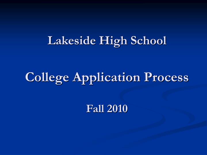 lakeside high school college application process fall 2010