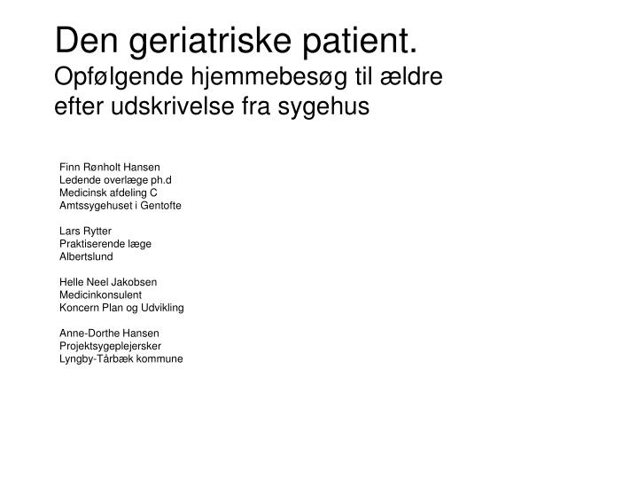 den geriatriske patient opf lgende hjemmebes g til ldre efter udskrivelse fra sygehus