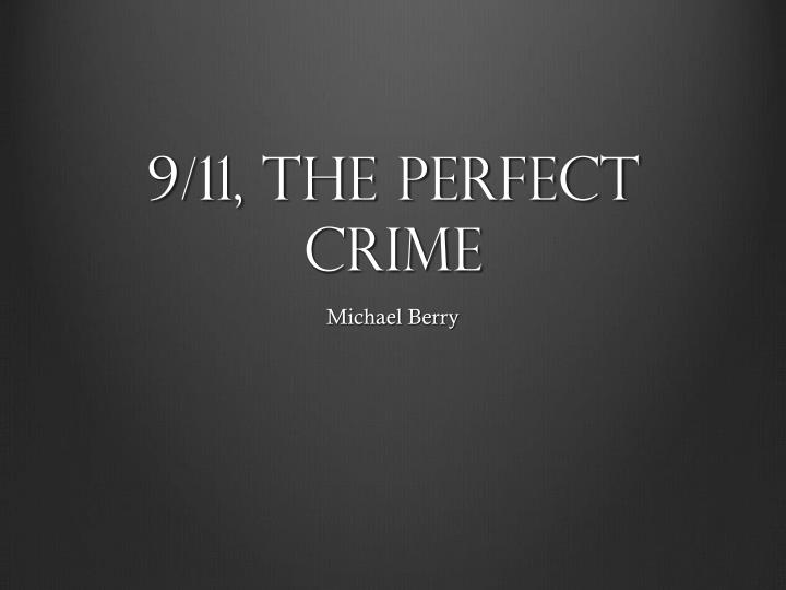 9 11 the perfect crime
