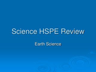 Science HSPE Review