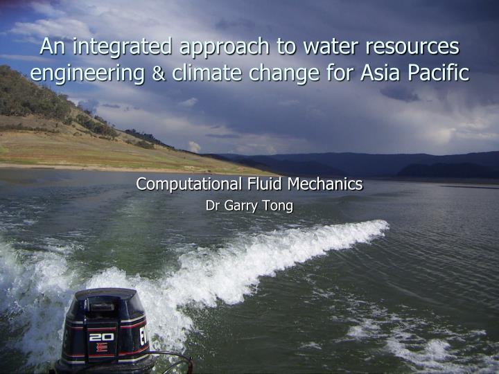 an integrated approach to water resources engineering climate change for asia pacific