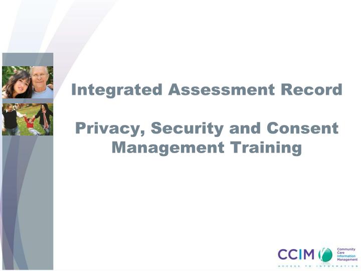 integrated assessment record privacy security and consent management training