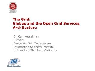 The Grid: Globus and the Open Grid Services Architecture