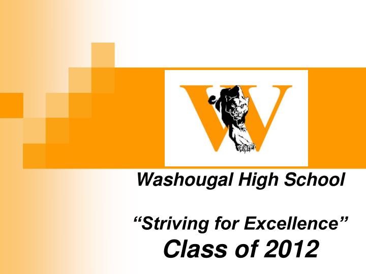washougal high school striving for excellence class of 2012