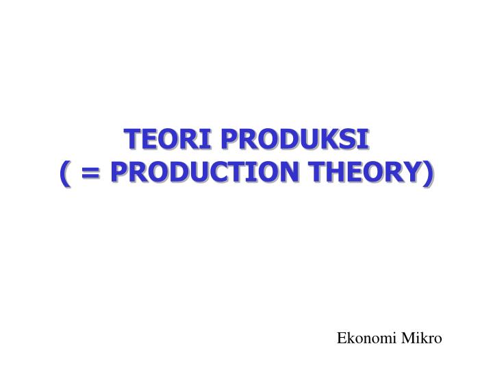 teori produksi production theory