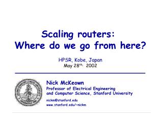 Scaling routers: Where do we go from here? HPSR, Kobe, Japan May 28 th, 2002