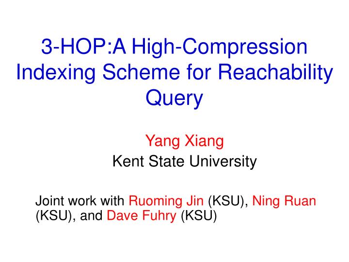 3 hop a high compression indexing scheme for reachability query