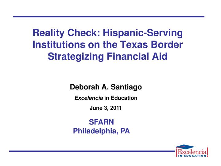 reality check hispanic serving institutions on the texas border strategizing financial aid