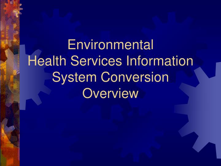 environmental health services information system conversion overview