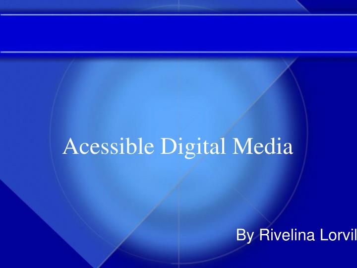 acessible digital media