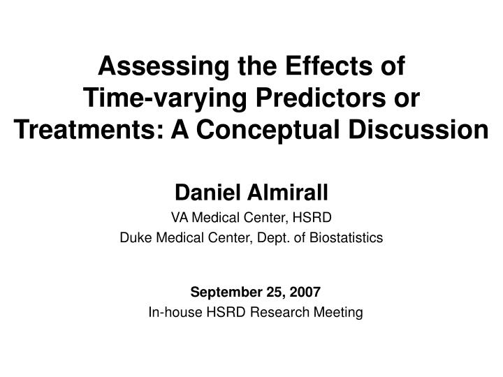 assessing the effects of time varying predictors or treatments a conceptual discussion