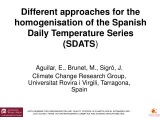 Different approaches for the homogenisation of the Spanish Daily Temperature Series (SDATS )