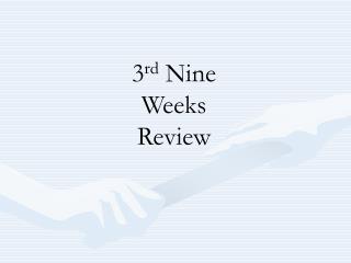 3 rd Nine Weeks Review