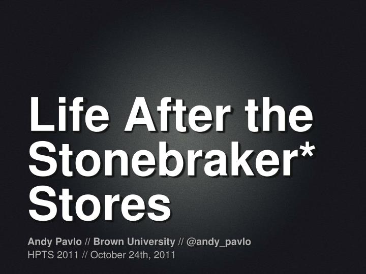 life after the stonebraker stores
