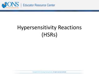 Hypersensitivity Reactions (HSRs)