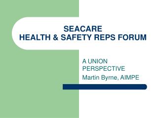 SEACARE HEALTH &amp; SAFETY REPS FORUM