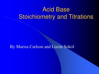 Acid Base Stoichiometry and Titrations