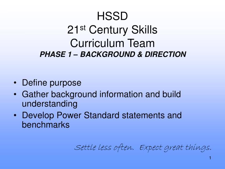 hssd 21 st century skills curriculum team phase 1 background direction