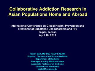 Collaborative Addiction Research in Asian Populations Home and Abroad