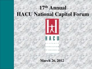 17 th Annual HACU National Capitol Forum